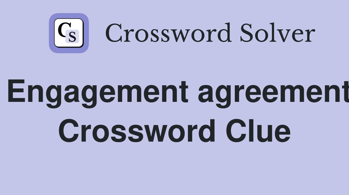 Engagement agreement Crossword Clue