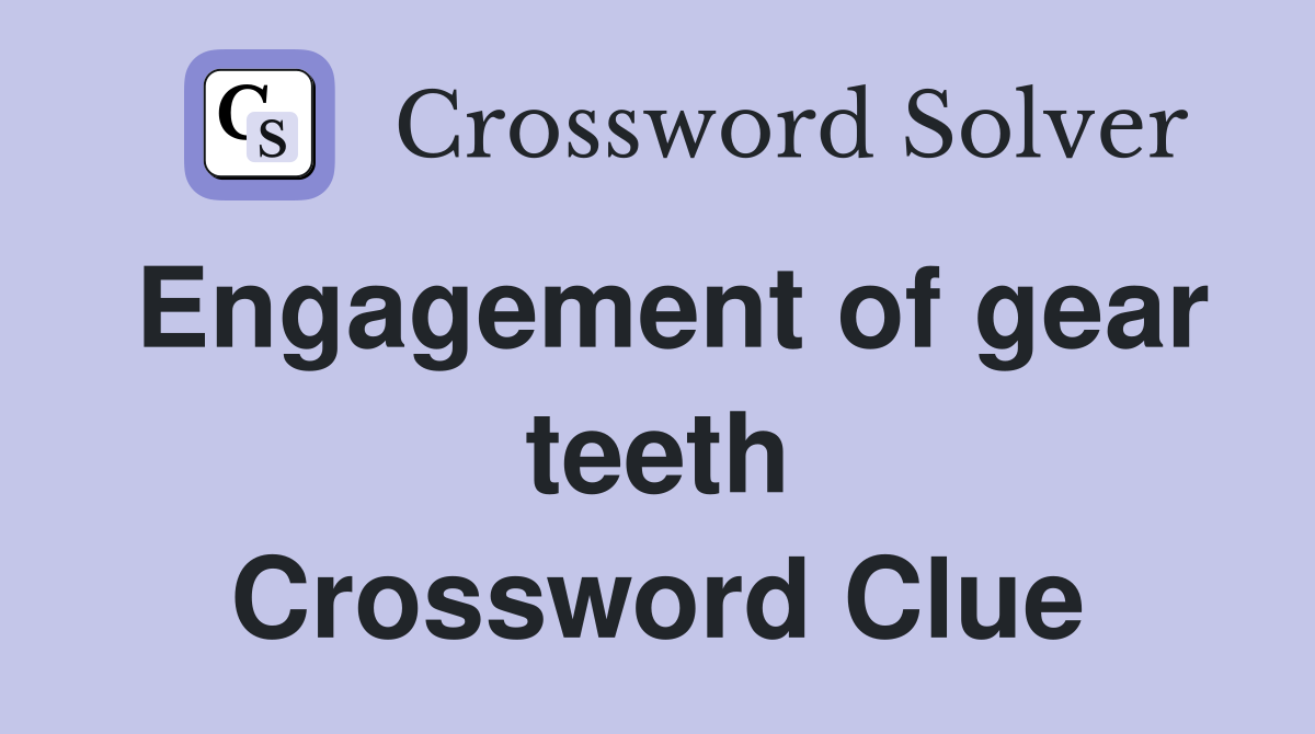 Engagement of gear teeth Crossword Clue