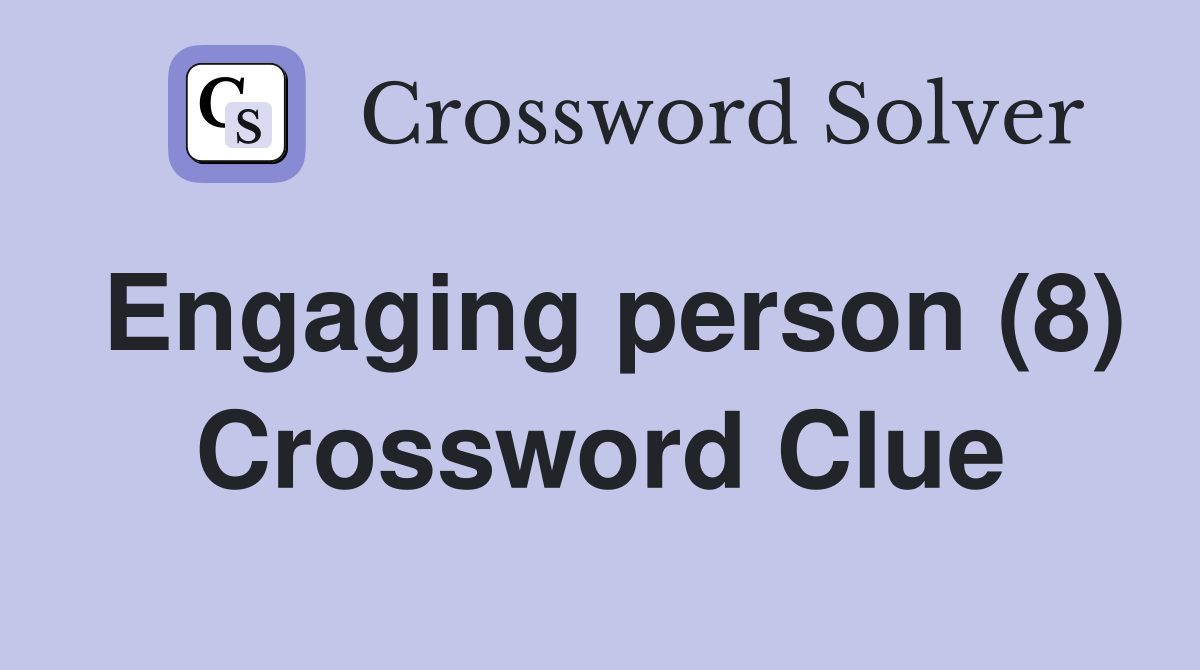 Engaging person (8) Crossword Clue