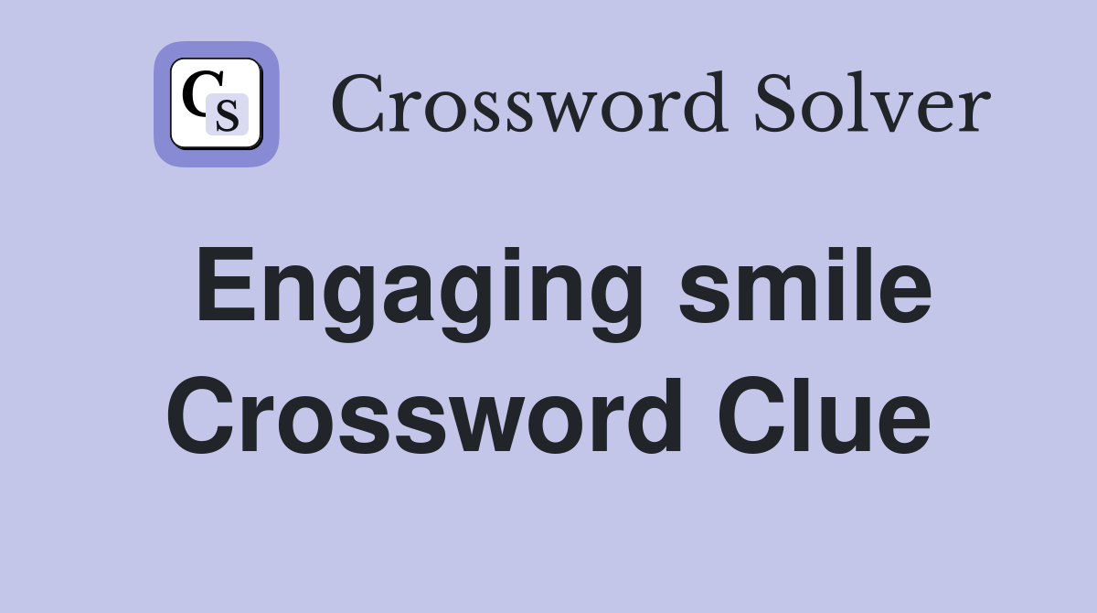 Engaging smile Crossword Clue