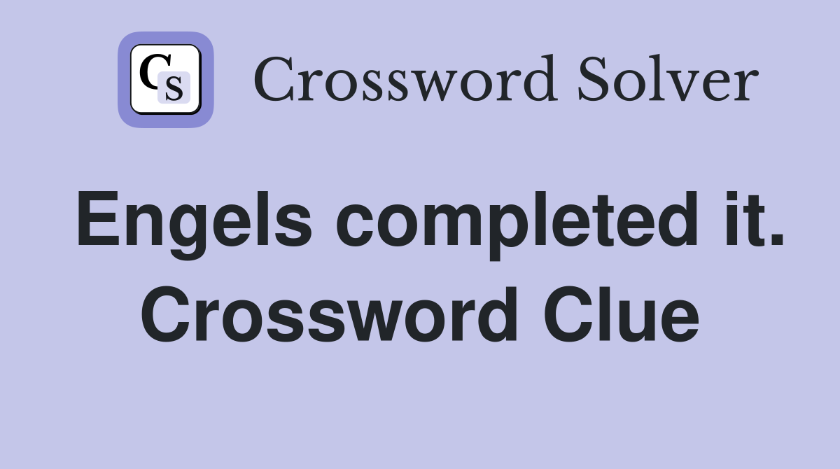 Engels completed it. Crossword Clue