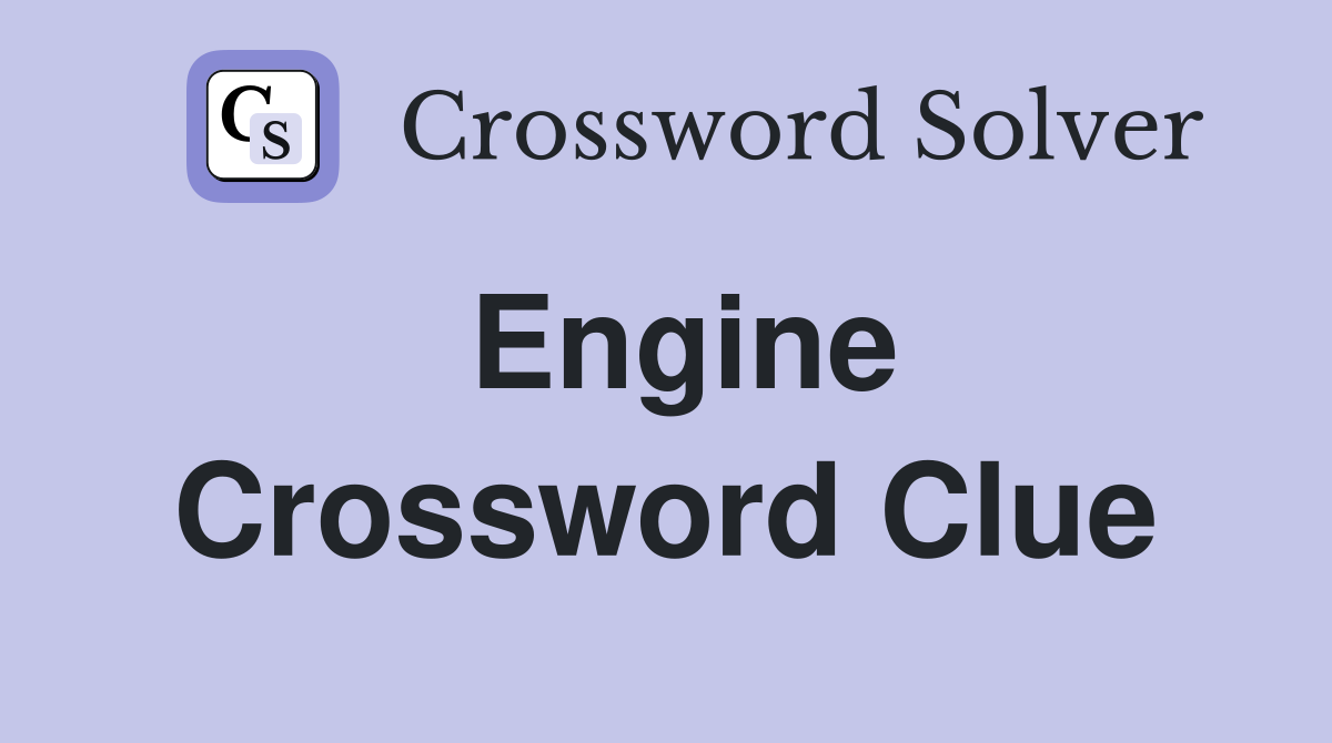 Engine Crossword Clue Answers Crossword Solver