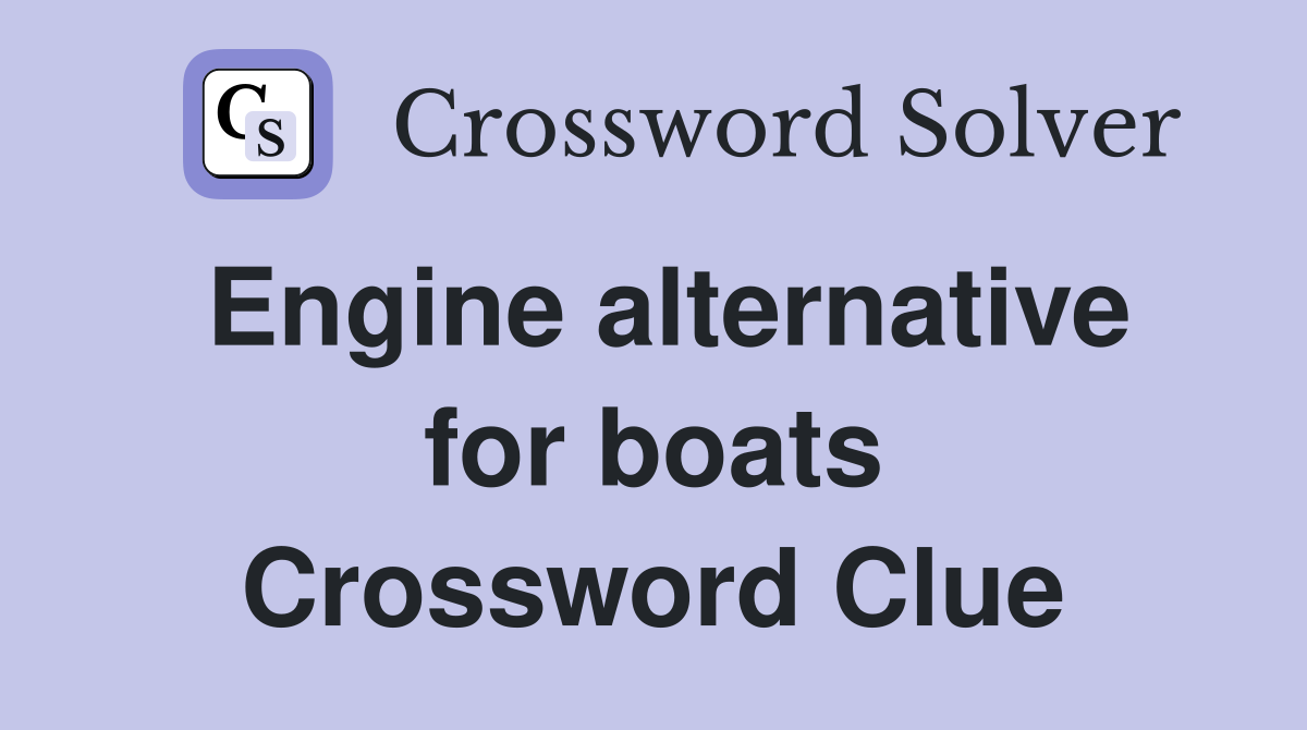 Engine alternative for boats Crossword Clue