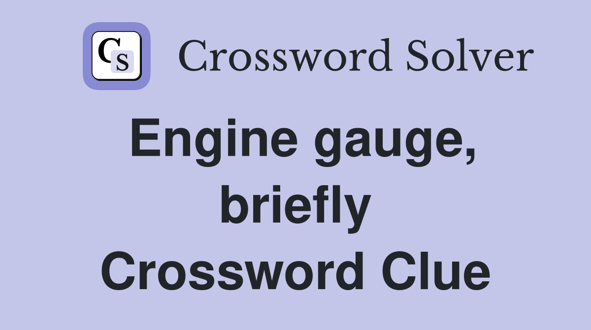 Engine gauge, briefly Crossword Clue