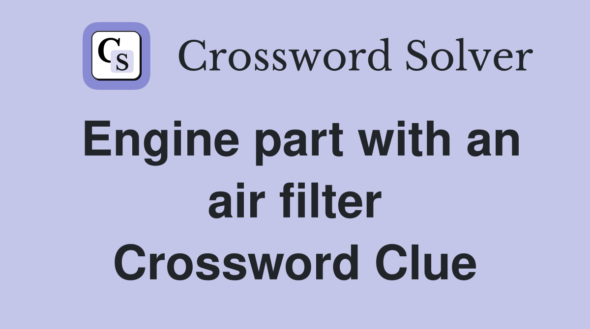 Engine part with an air filter Crossword Clue