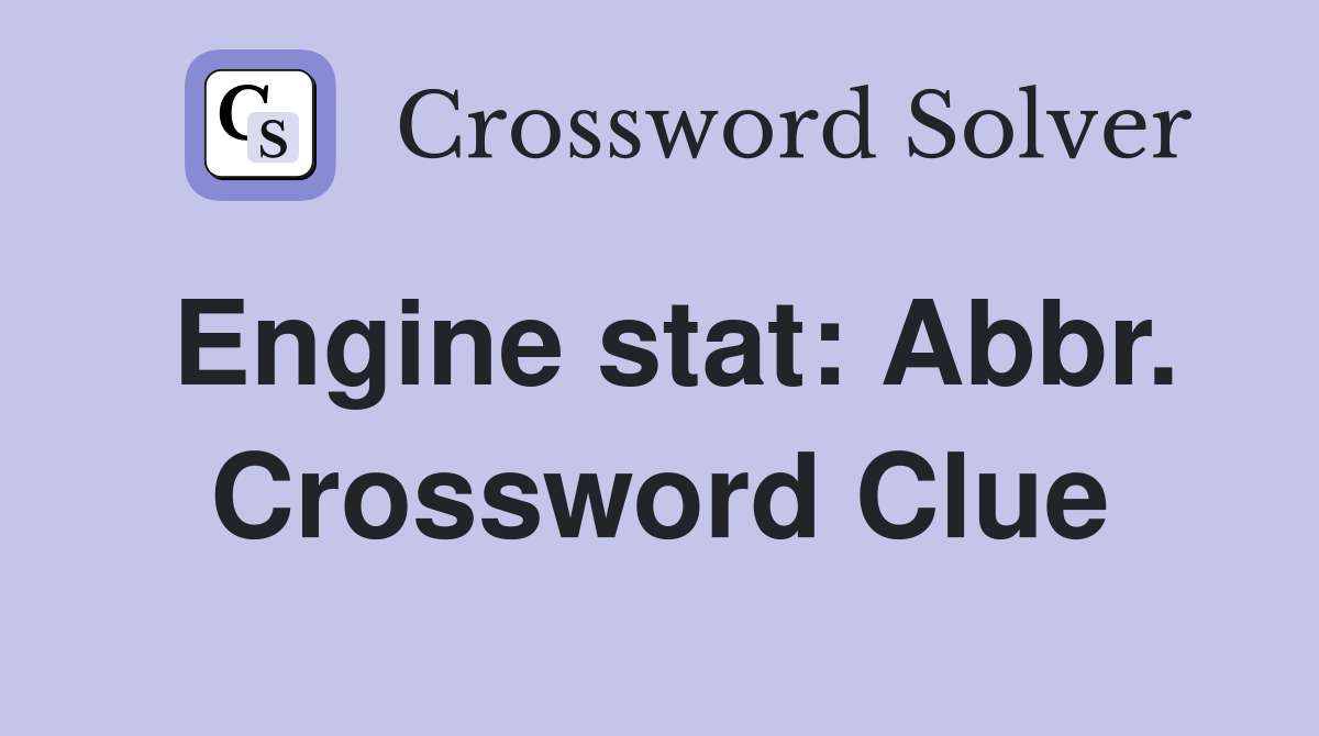 Engine stat: Abbr. Crossword Clue