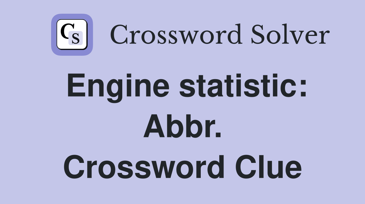 Engine statistic: Abbr. Crossword Clue