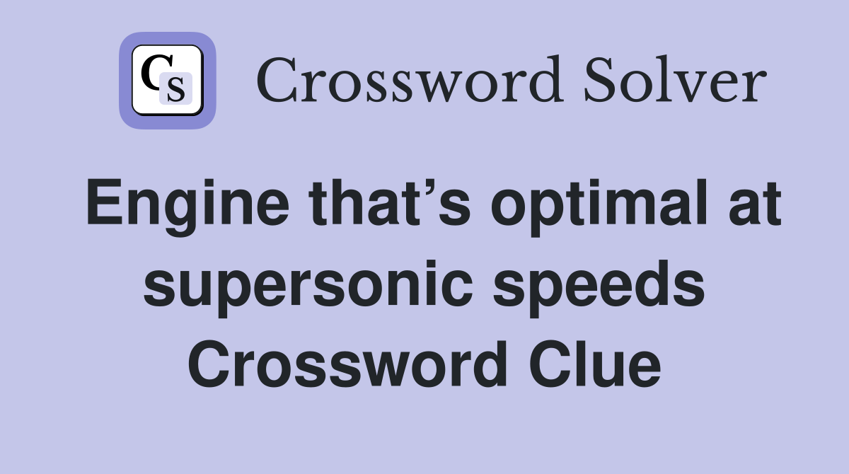 Engine that’s optimal at supersonic speeds Crossword Clue