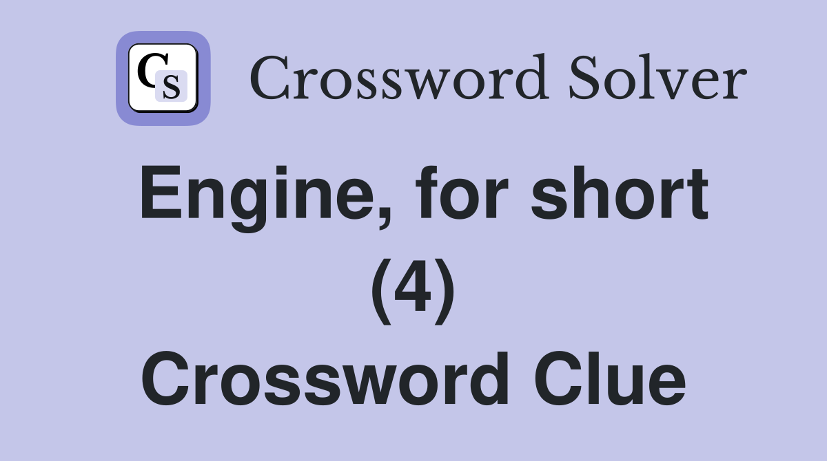 Engine, for short (4) Crossword Clue