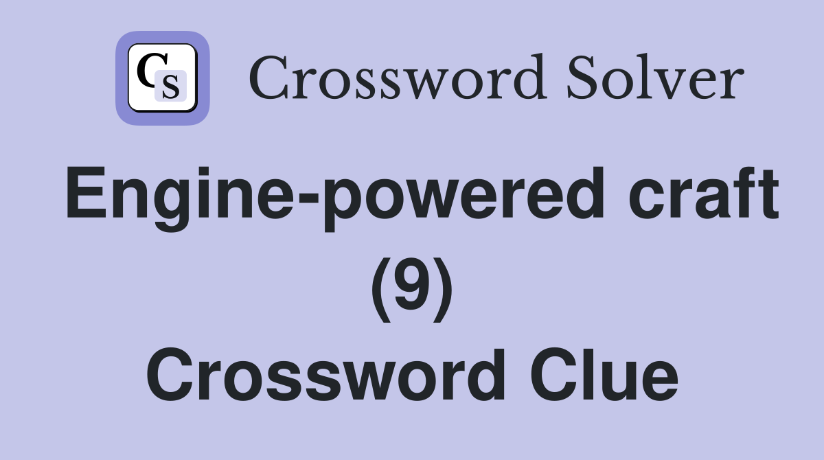 Engine-powered craft (9) Crossword Clue