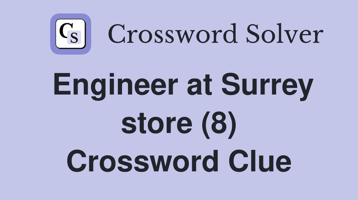 Engineer at Surrey store (8) Crossword Clue