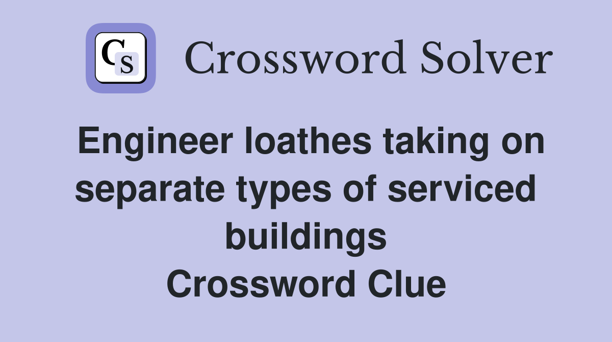 Engineer loathes taking on separate types of serviced buildings