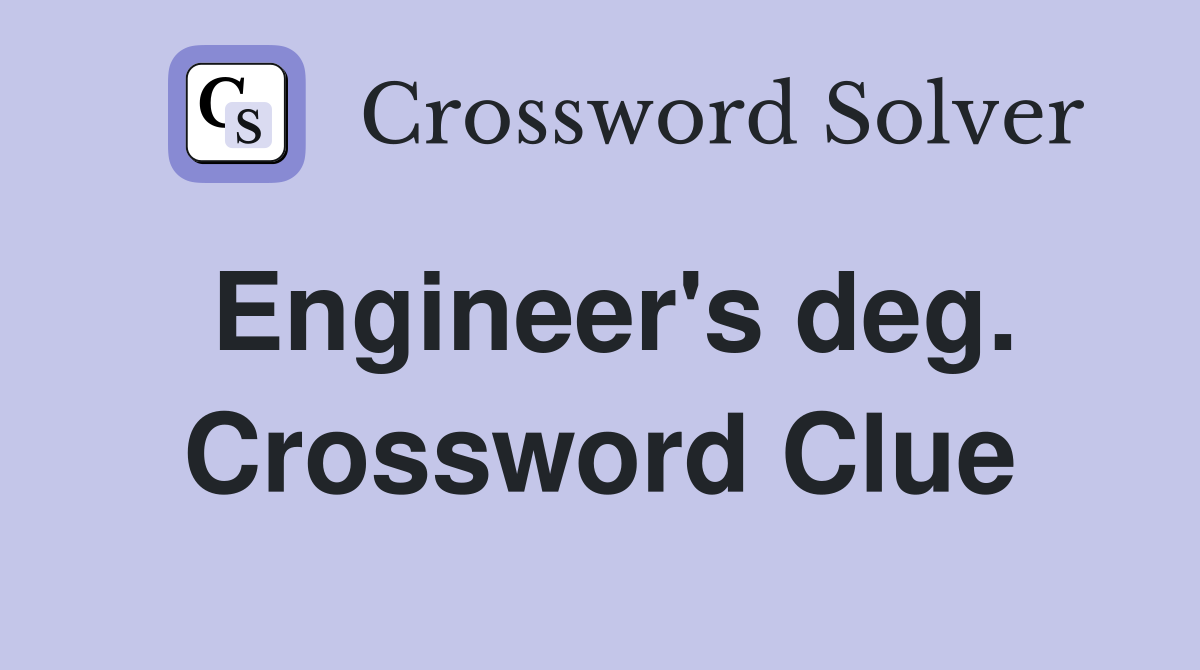 Engineer's deg. Crossword Clue