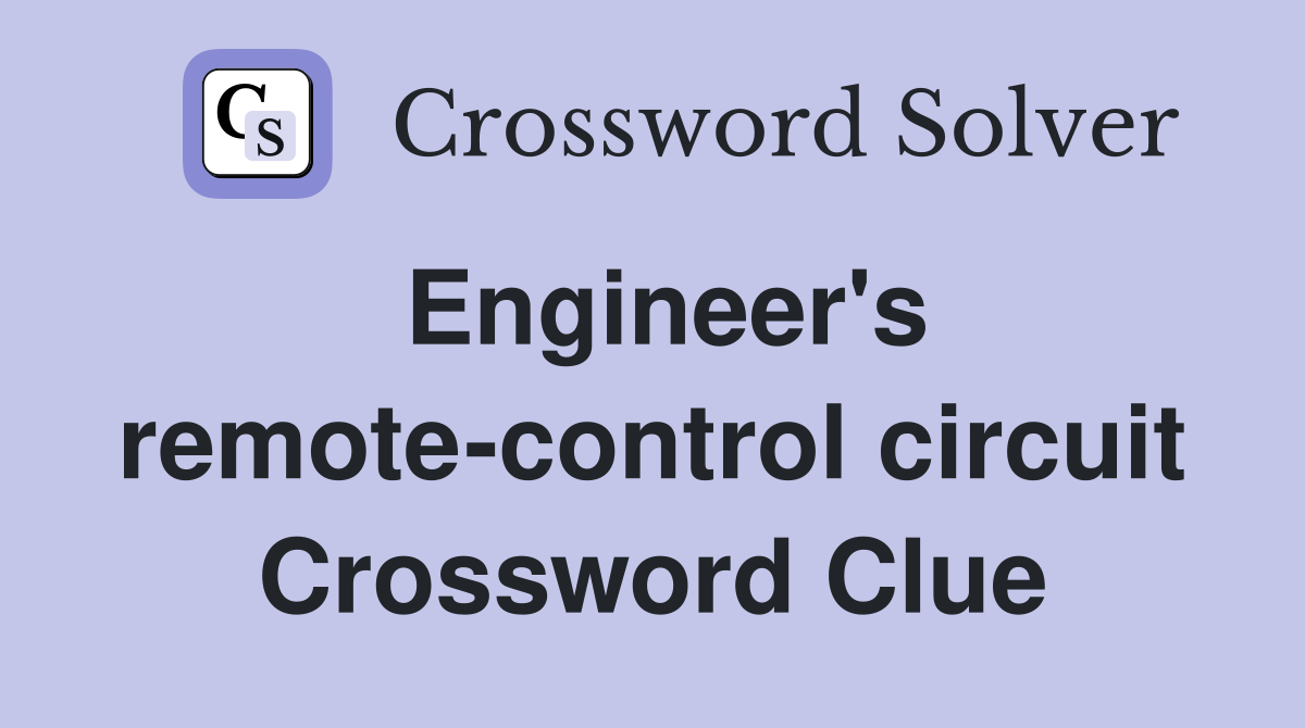 Engineer's remote-control circuit Crossword Clue