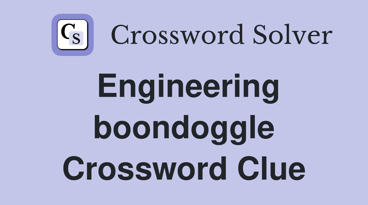 Engineering boondoggle Crossword Clue