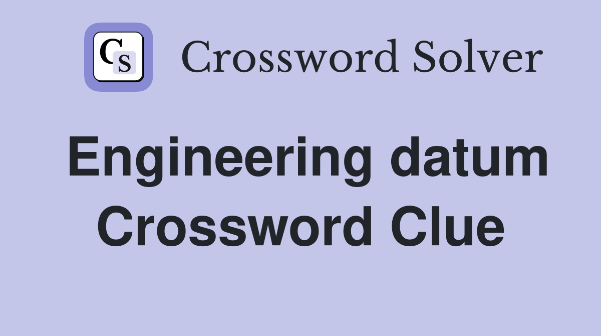 Engineering datum Crossword Clue