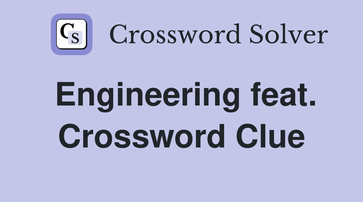 Engineering feat. Crossword Clue