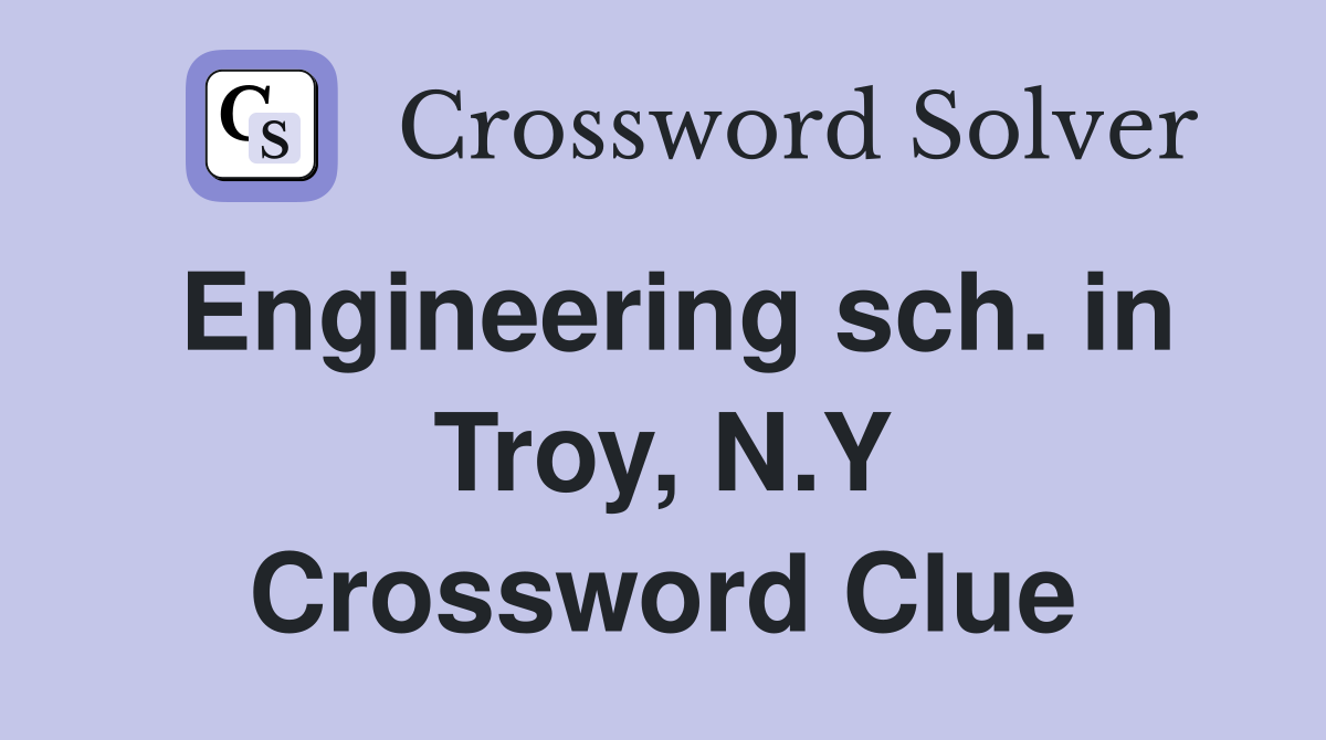 Engineering sch. in Troy, N.Y Crossword Clue
