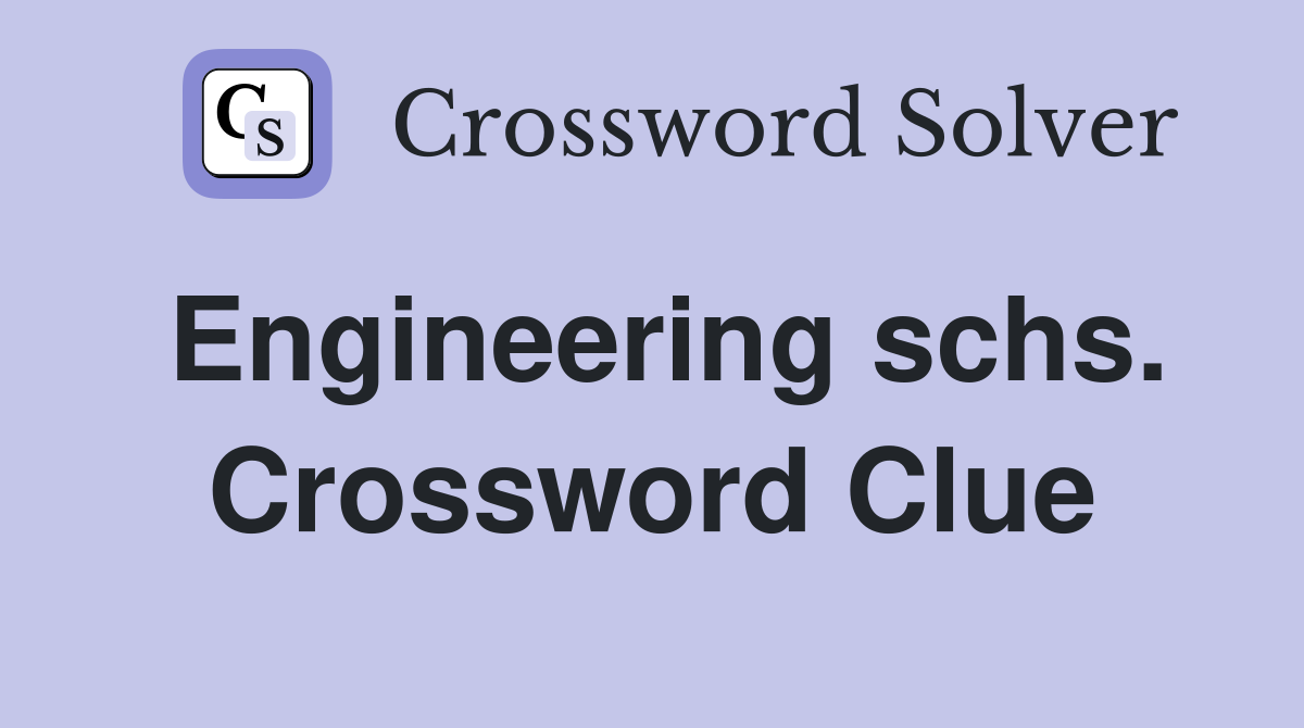Engineering schs. Crossword Clue