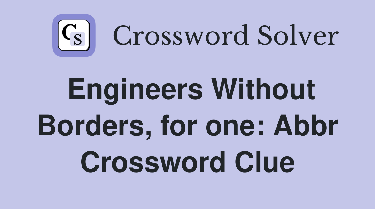 Engineers Without Borders, for one: Abbr Crossword Clue