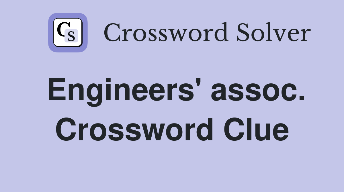 Engineers' assoc. Crossword Clue