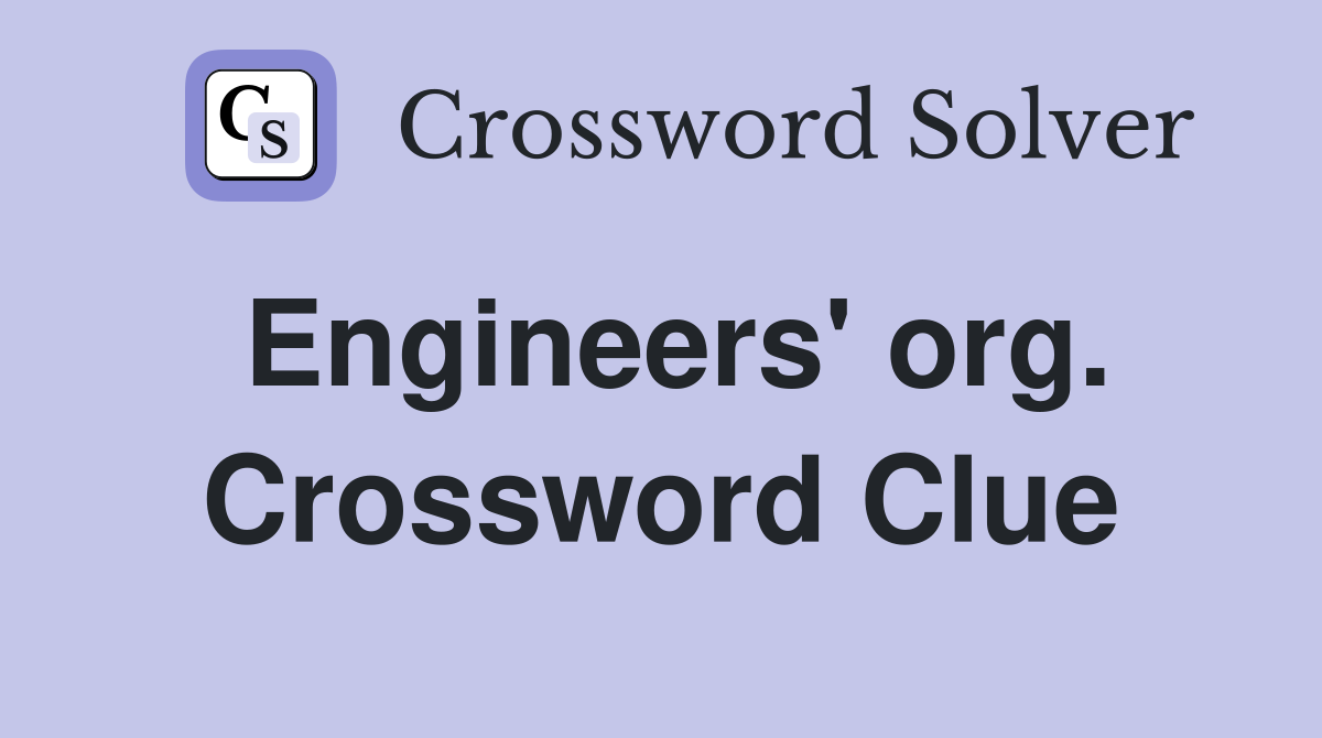 Engineers' org. Crossword Clue
