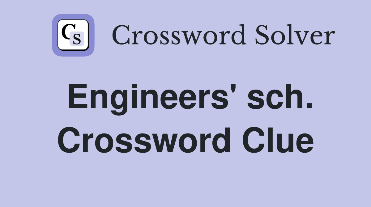 Engineers' sch. Crossword Clue