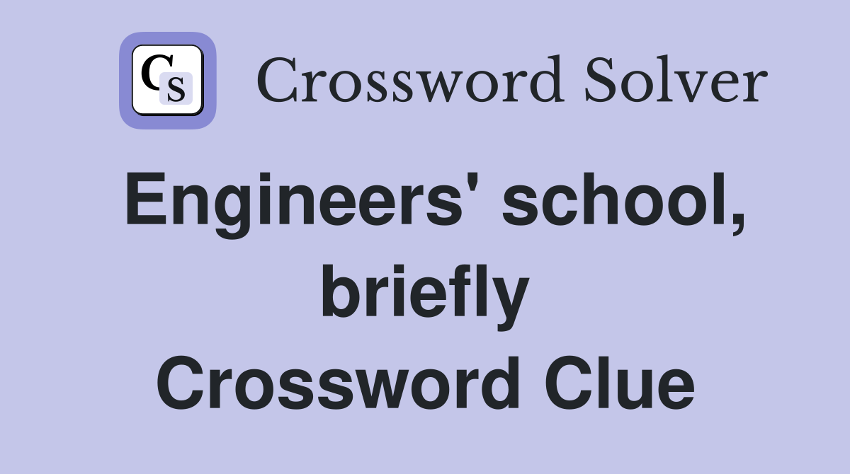 Engineers' school, briefly Crossword Clue