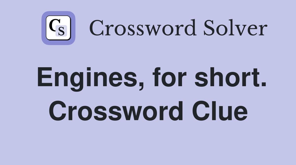 Engines, for short. Crossword Clue