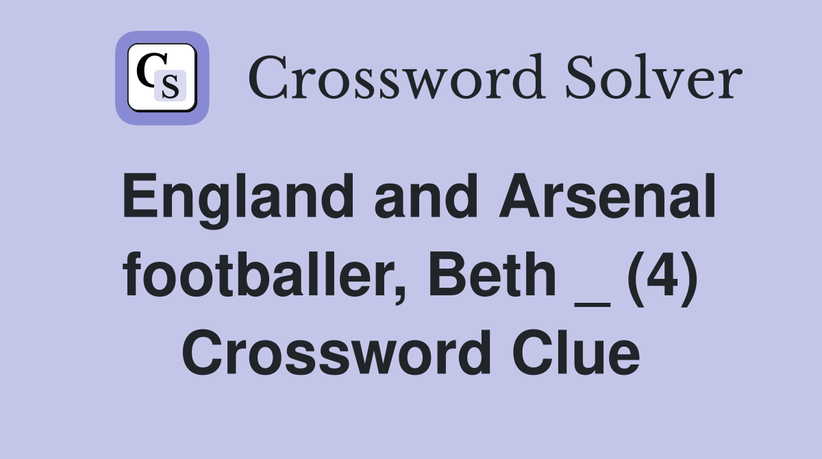 England and Arsenal footballer, Beth _ (4) Crossword Clue