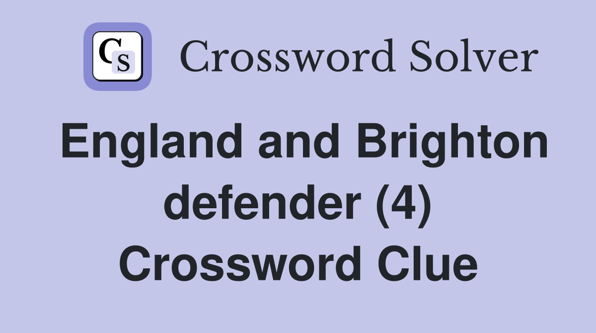 England and Brighton defender (4) Crossword Clue