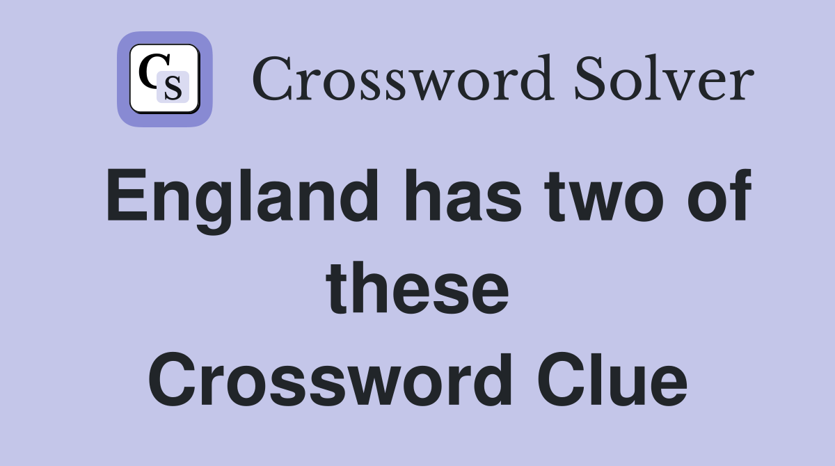 England has two of these Crossword Clue