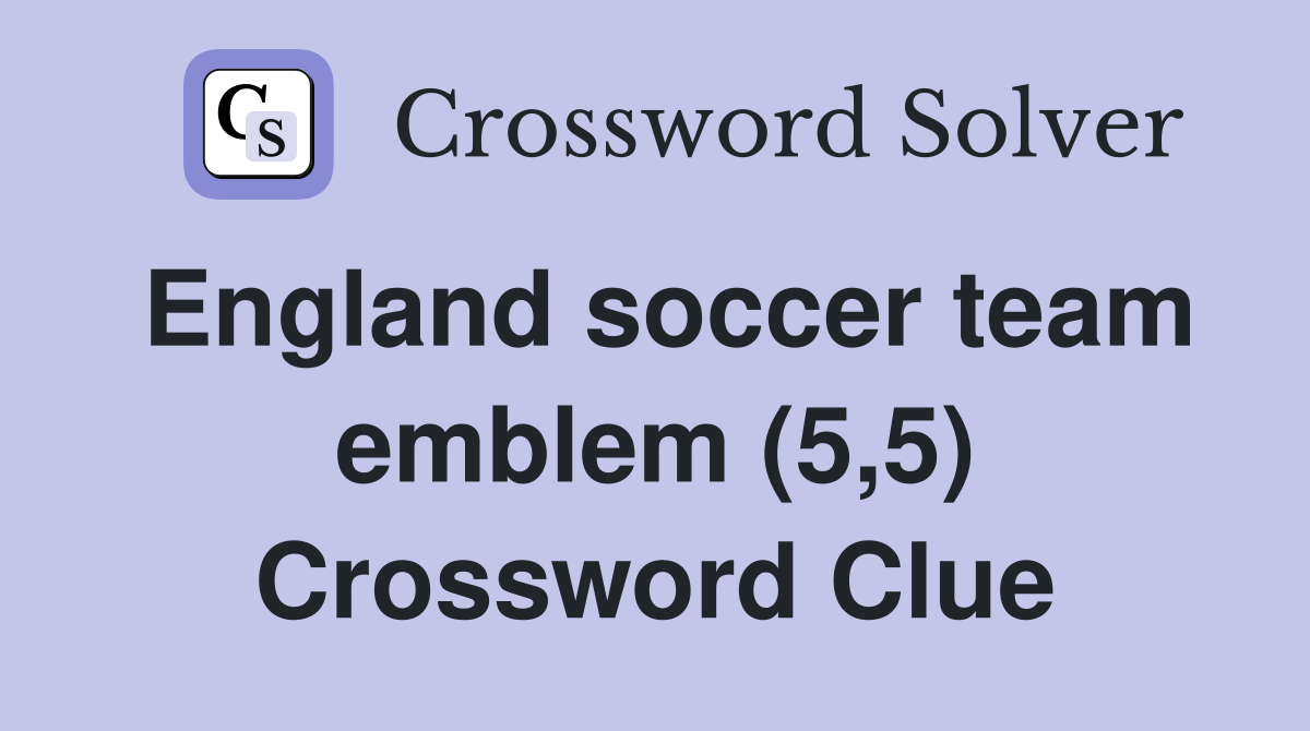 England soccer team emblem (5,5) Crossword Clue