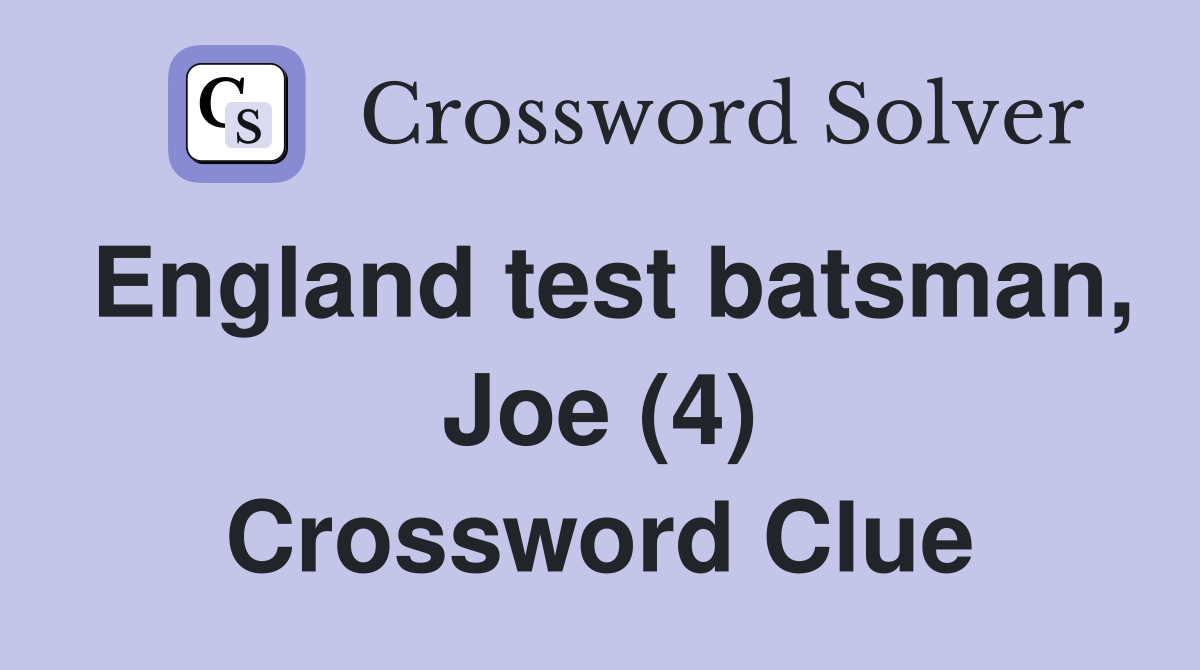 England test batsman, Joe (4) Crossword Clue
