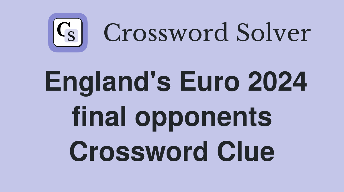 England's Euro 2024 final opponents Crossword Clue