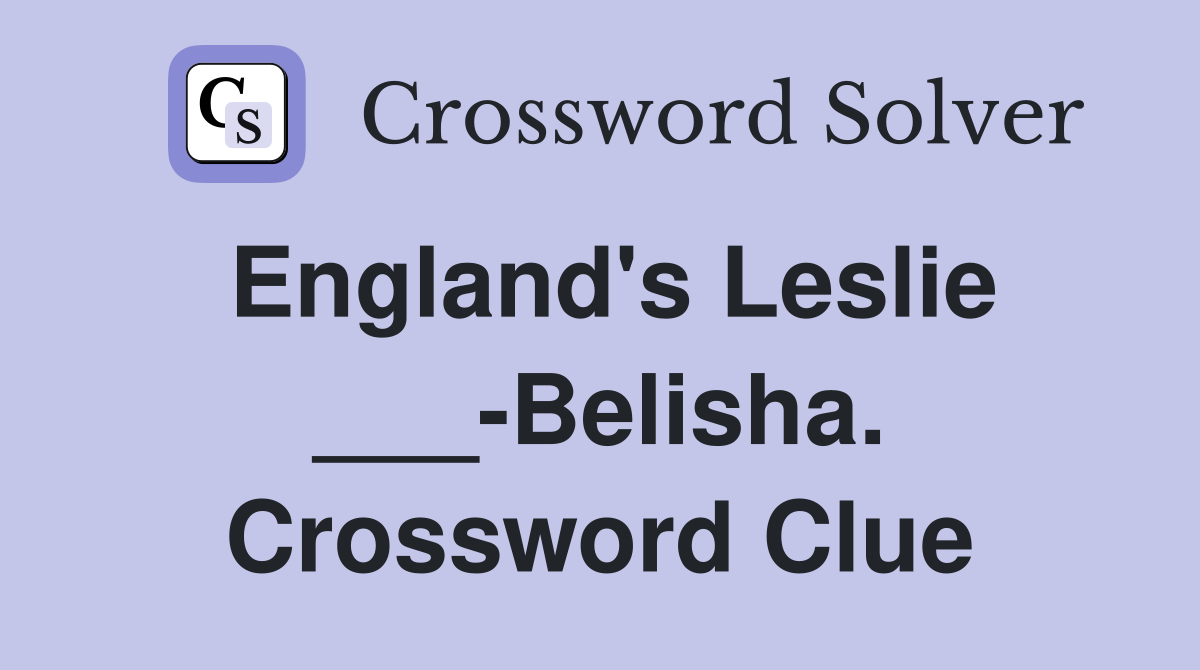 England's Leslie ___-Belisha. Crossword Clue
