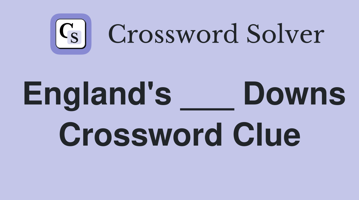 England's ___ Downs Crossword Clue