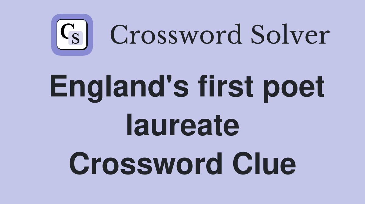 England's first poet laureate Crossword Clue
