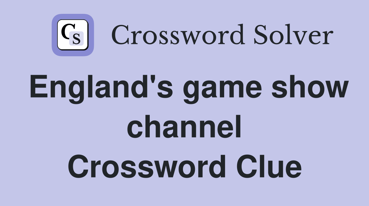 England's game show channel Crossword Clue