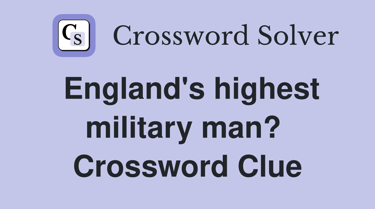England's highest military man?  Crossword Clue