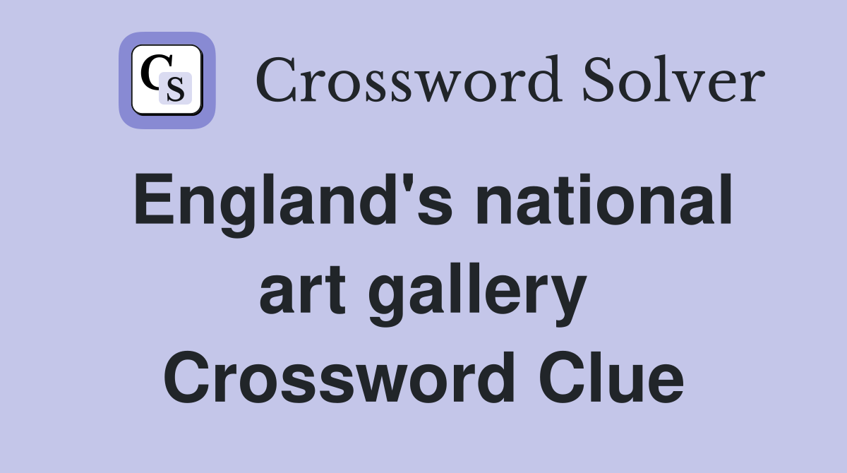 England's national art gallery Crossword Clue