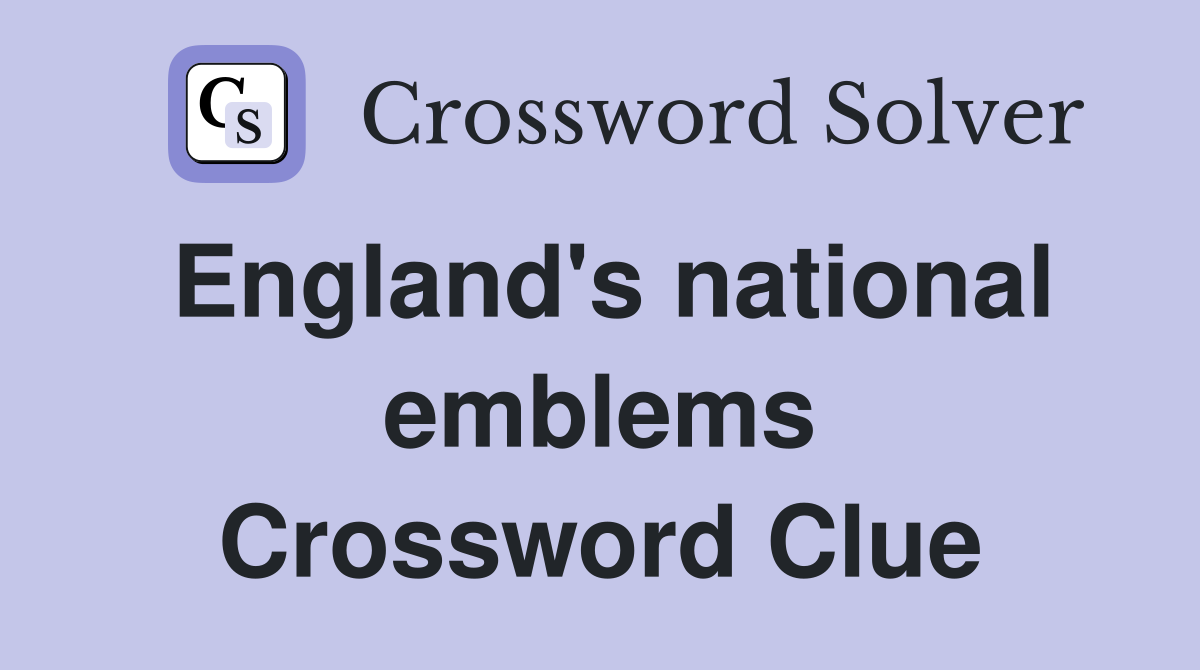 England's national emblems Crossword Clue