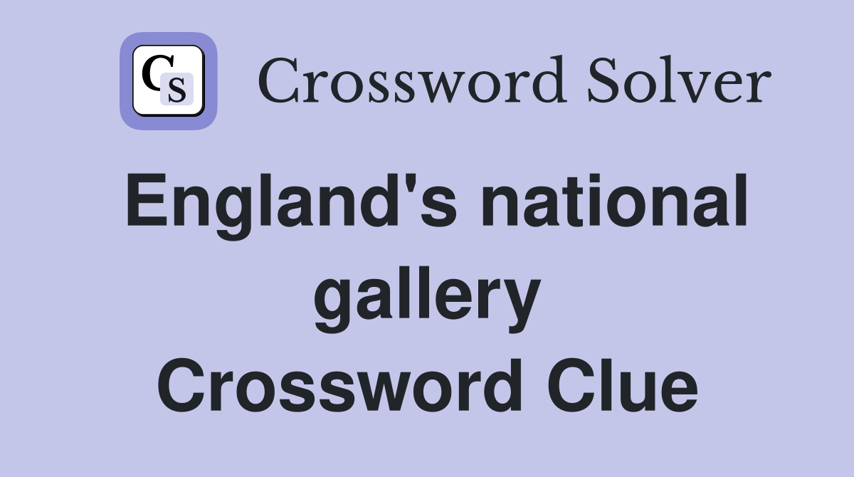 England's national gallery Crossword Clue