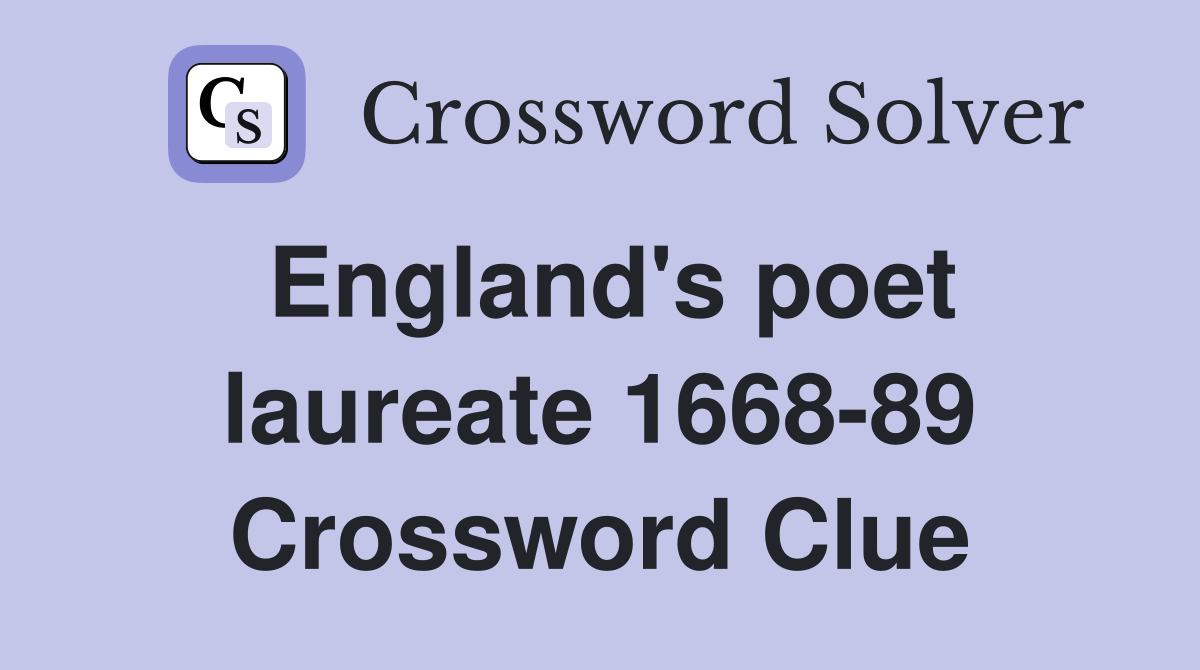 England's poet laureate 1668-89 Crossword Clue