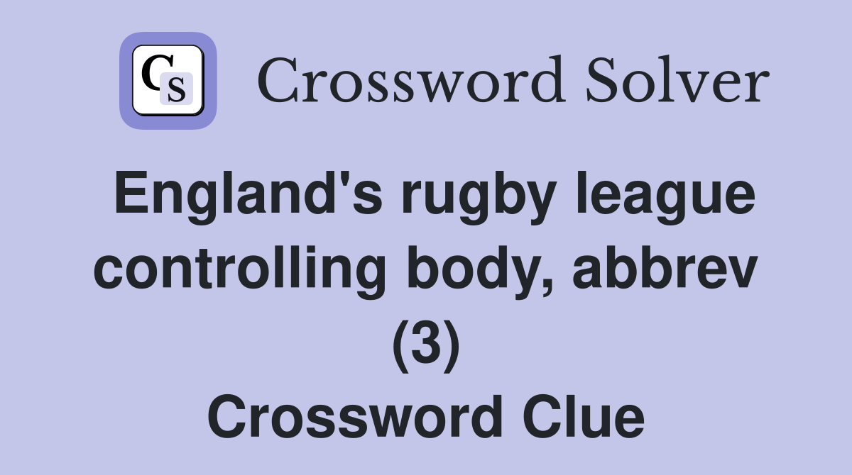 England's rugby league controlling body, abbrev (3) Crossword Clue