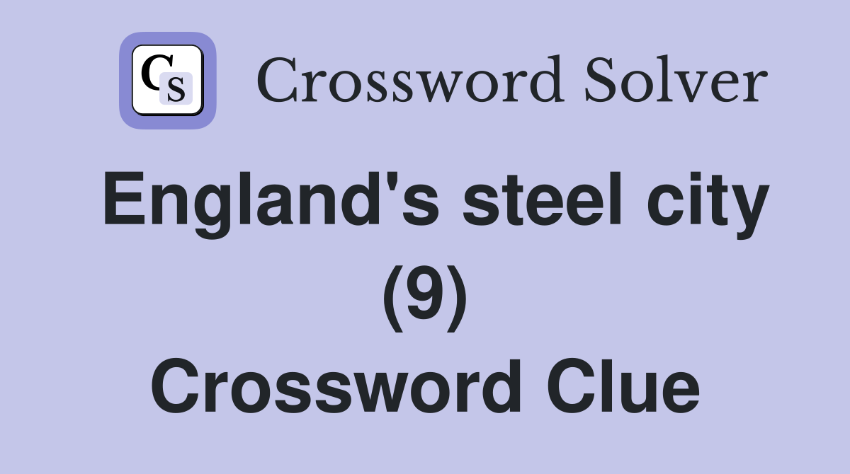 England's steel city (9) Crossword Clue