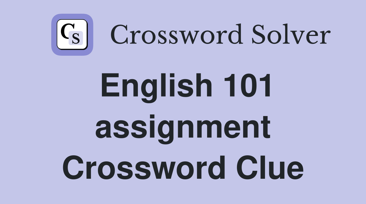 English 101 assignment Crossword Clue