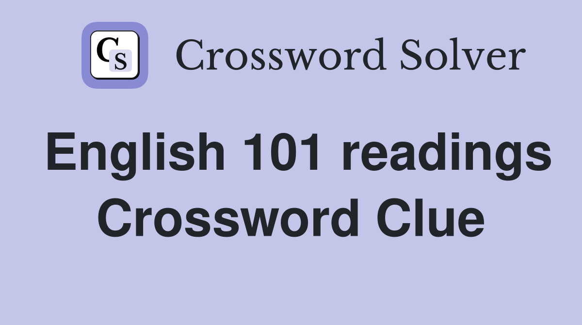 English 101 readings Crossword Clue