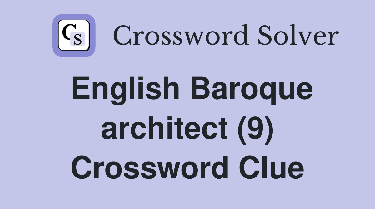 English Baroque architect (9) Crossword Clue