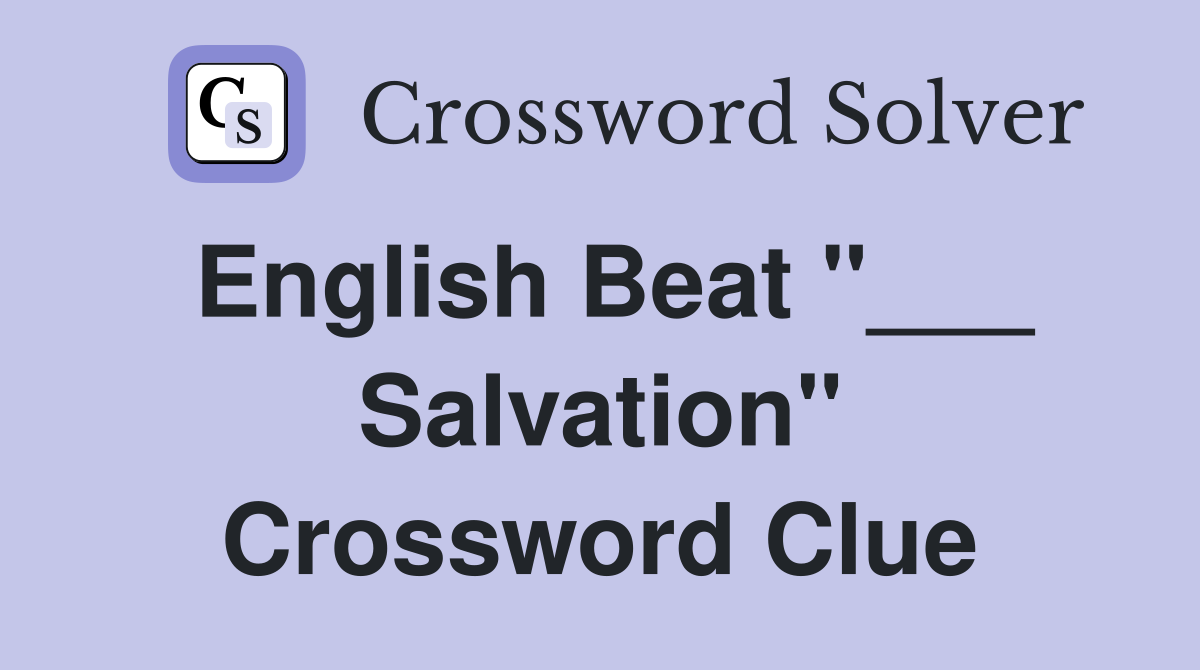 English Beat "___ Salvation" Crossword Clue